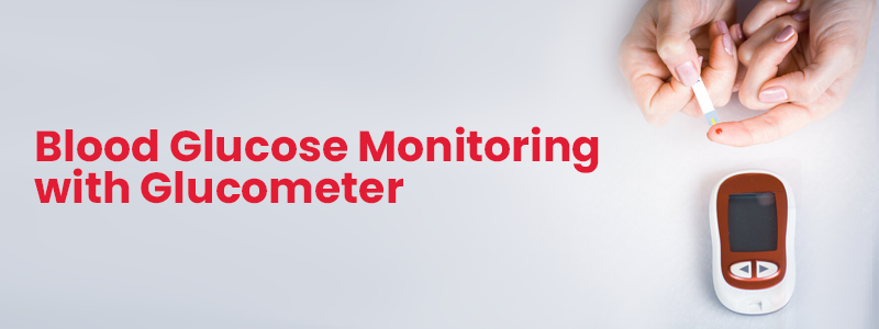 Blood Glucose Monitoring with Glucometer